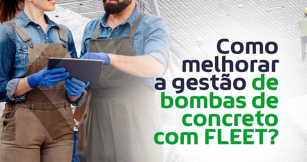 Como melhorar a gestão de bombas de concreto com FLEET?